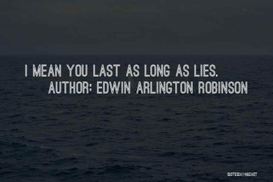Edwin Arlington Robinson Quotes 1394826