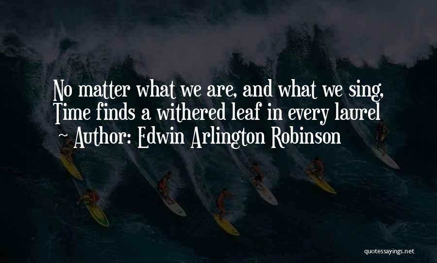 Edwin Arlington Robinson Quotes 1444354