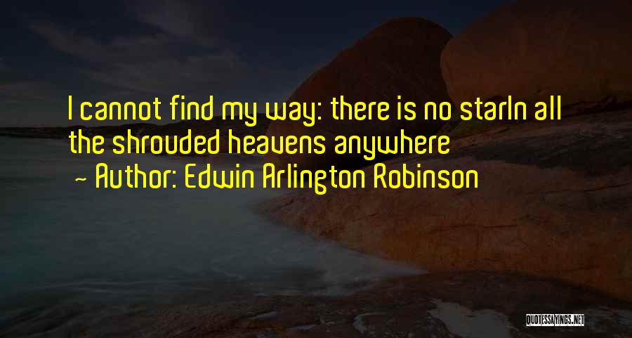 Edwin Arlington Robinson Quotes 2235981