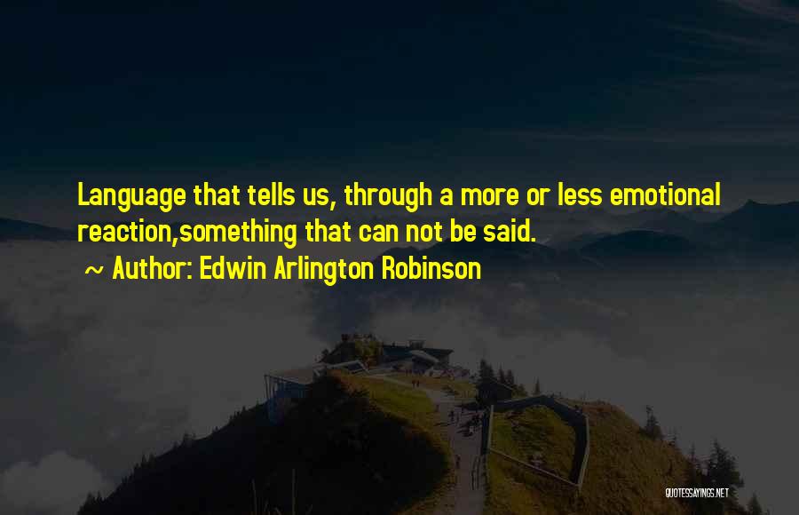 Edwin Arlington Robinson Quotes 806253