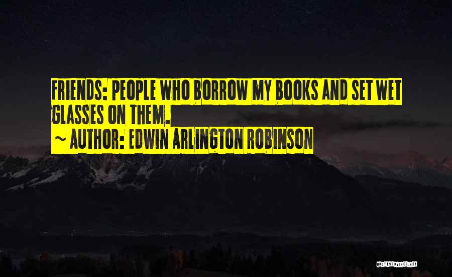 Edwin Arlington Robinson Quotes 91493