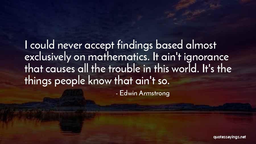 Edwin Armstrong Quotes 480419