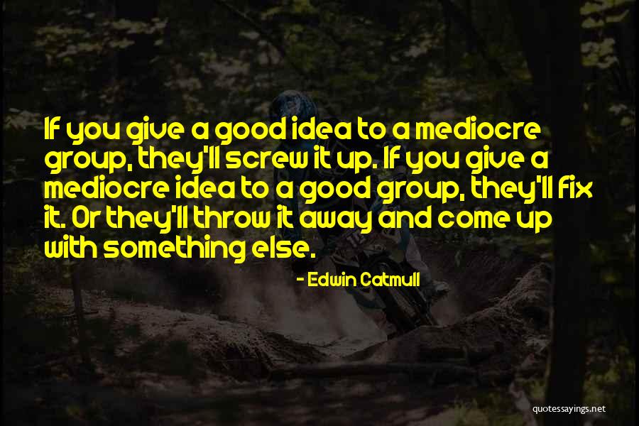 Edwin Catmull Quotes 1777569