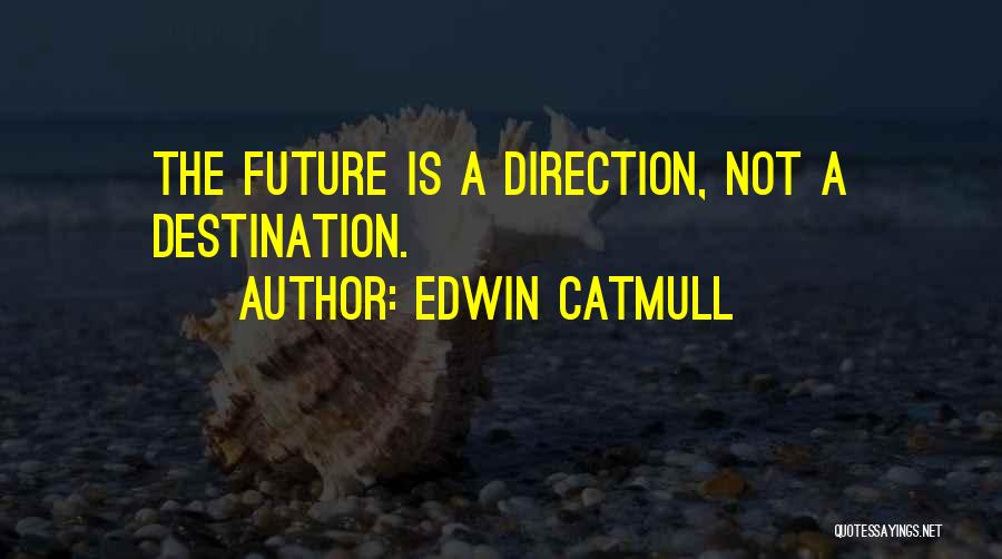 Edwin Catmull Quotes 390135