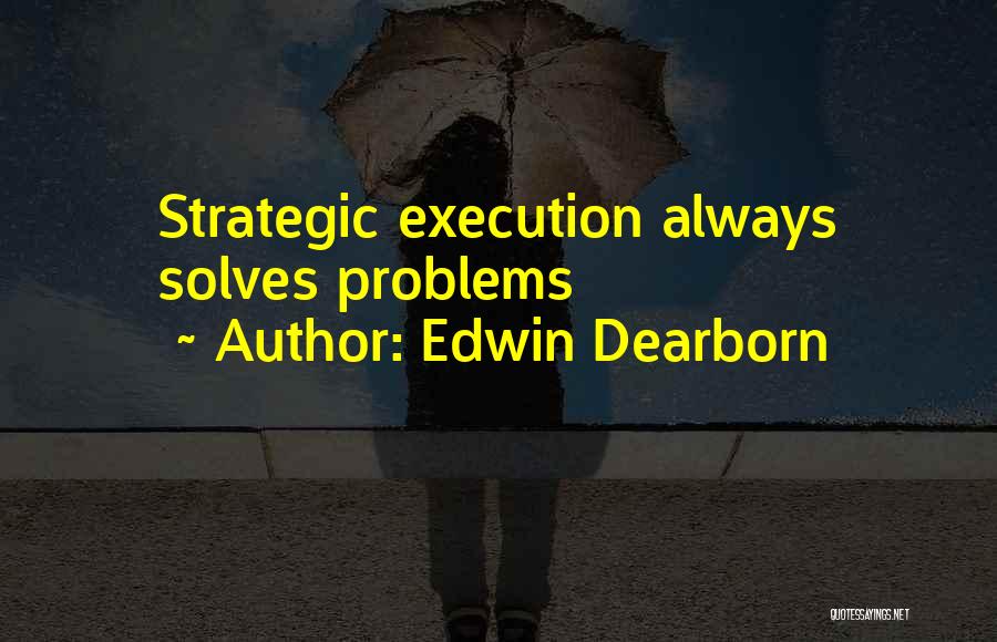 Edwin Dearborn Quotes 1974005