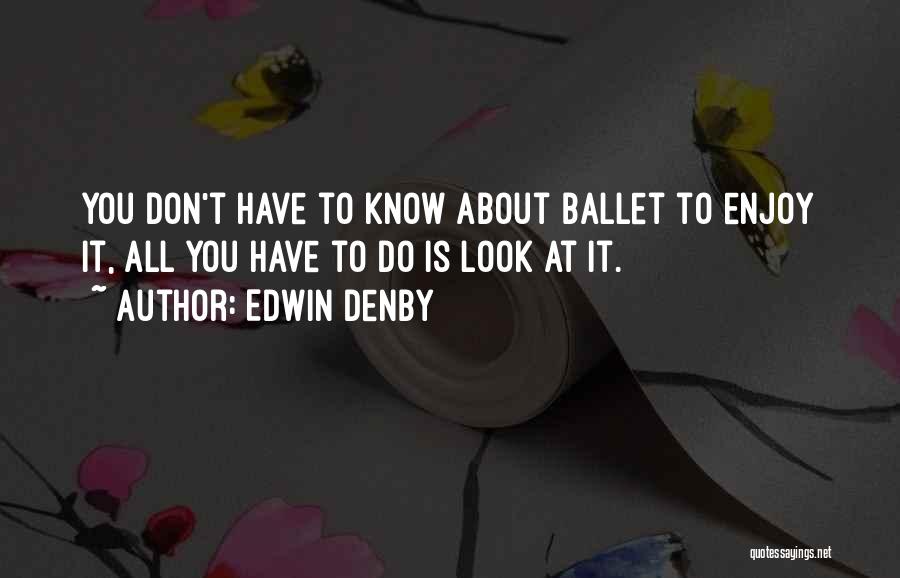 Edwin Denby Quotes 436697