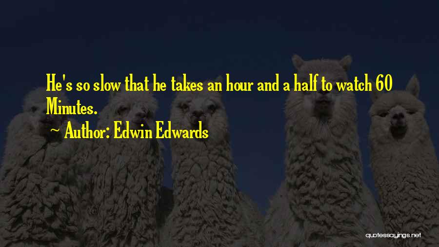 Edwin Edwards Quotes 1444044