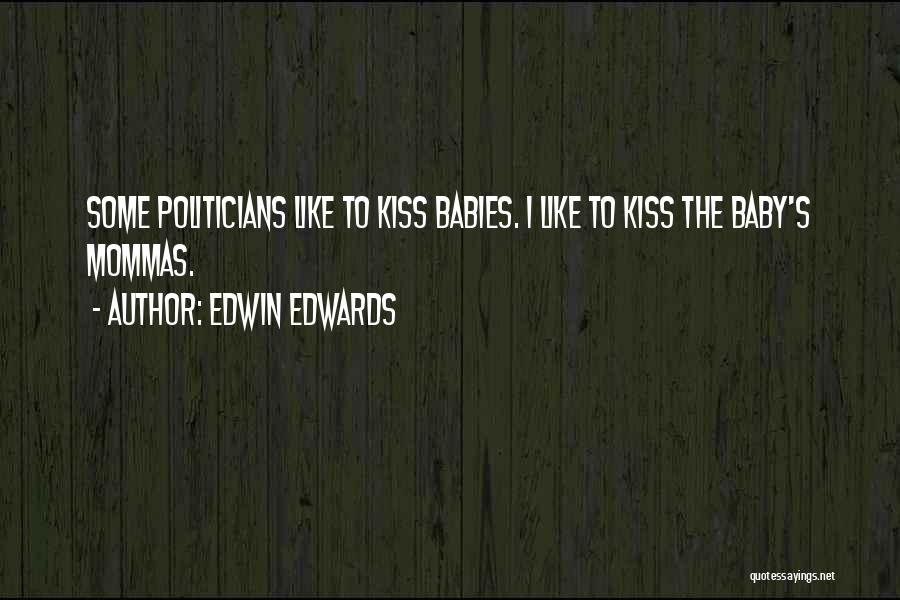 Edwin Edwards Quotes 849053