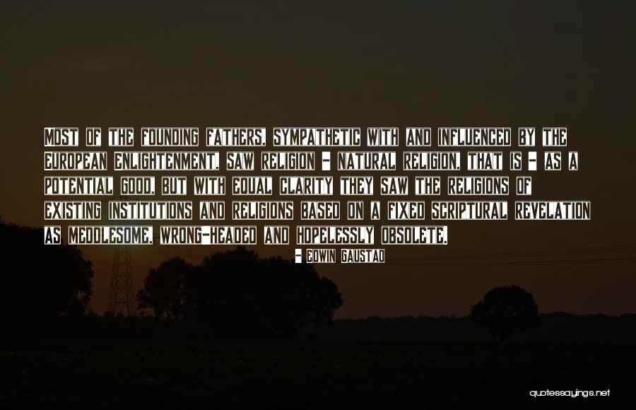 Edwin Gaustad Quotes 2131551 Edwin Gaustad Quotes 2131551