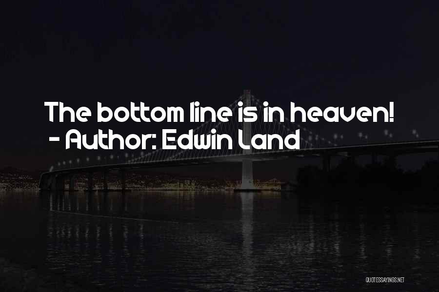 Edwin Land Quotes 1033707