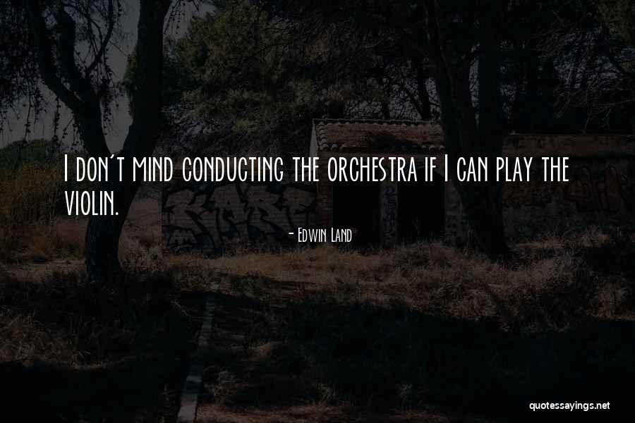 Edwin Land Quotes 1837879