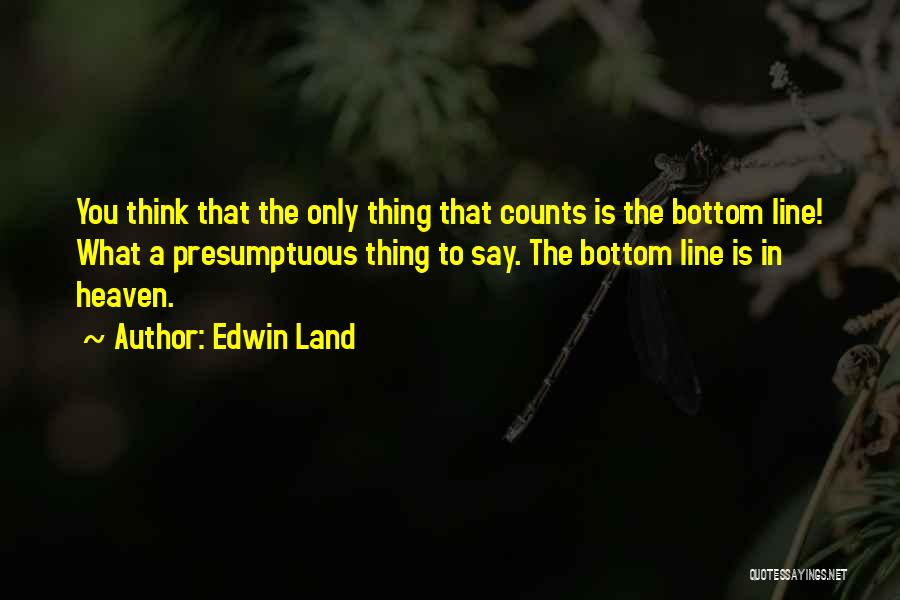 Edwin Land Quotes 316950