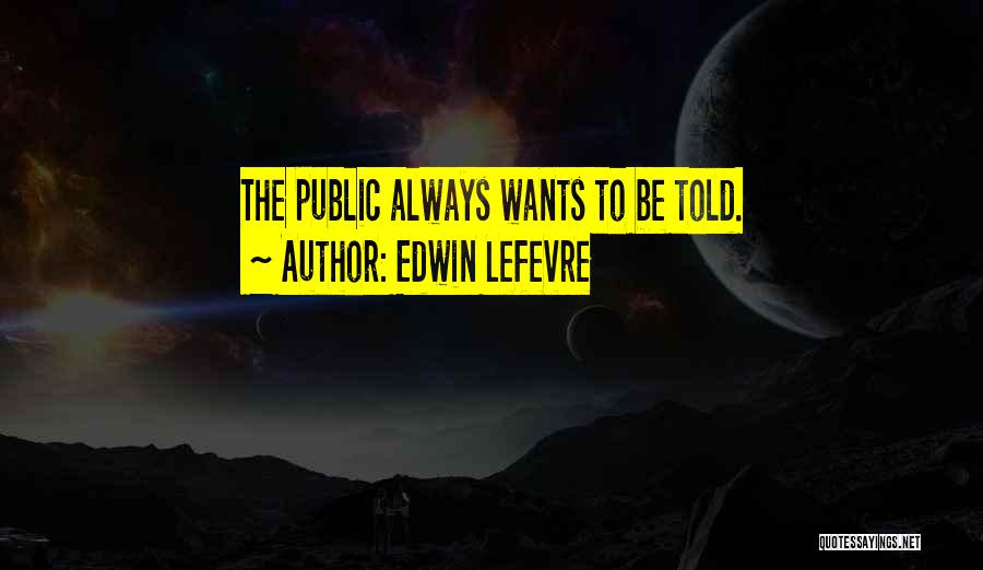 Edwin Lefevre Quotes 2160644