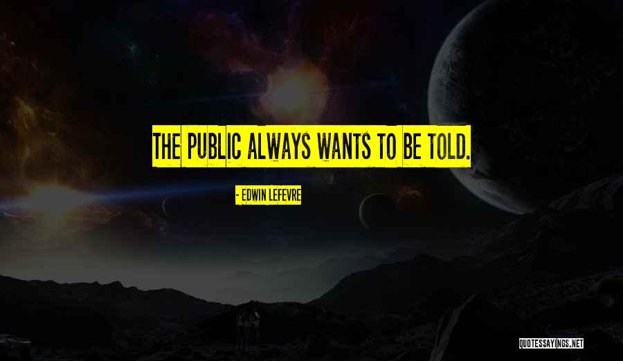 Edwin Lefevre Quotes 2160644 Edwin Lefevre Quotes 2160644