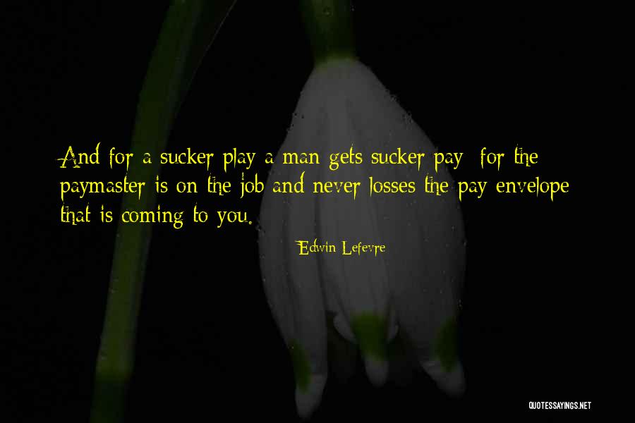 Edwin Lefevre Quotes 2210698 Edwin Lefevre Quotes 2210698