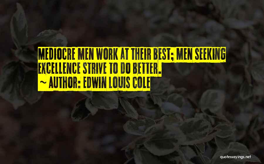 Edwin Louis Cole Quotes 337924