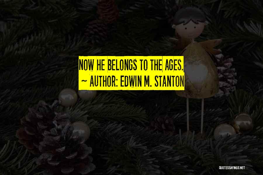 Edwin M. Stanton Quotes 913481