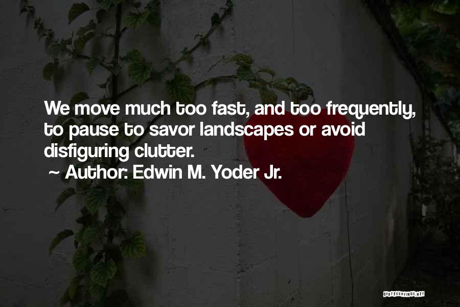 Edwin M. Yoder Jr. Quotes 1202025