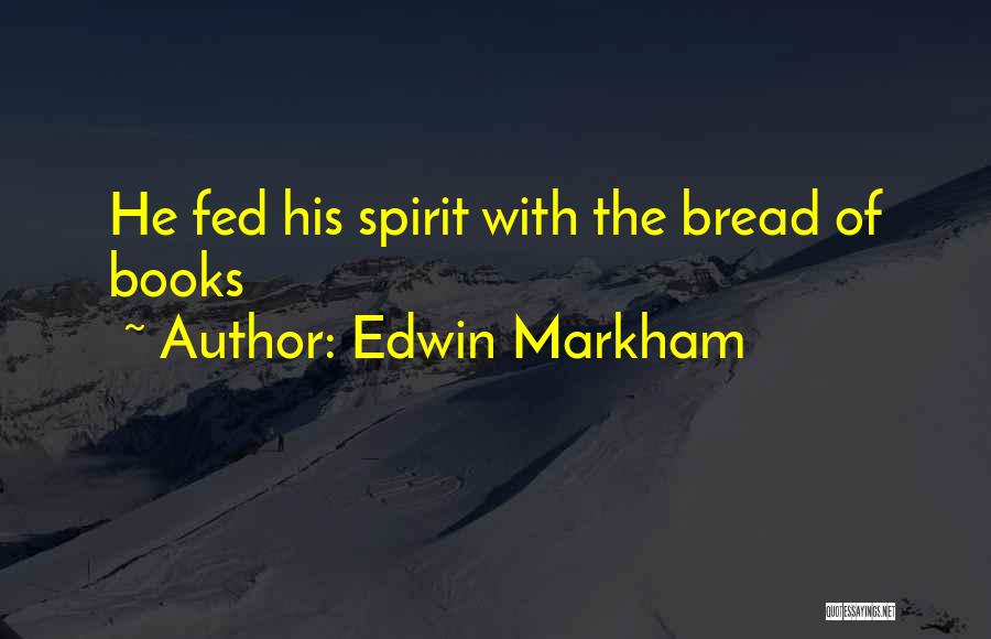 Edwin Markham Quotes 1618469