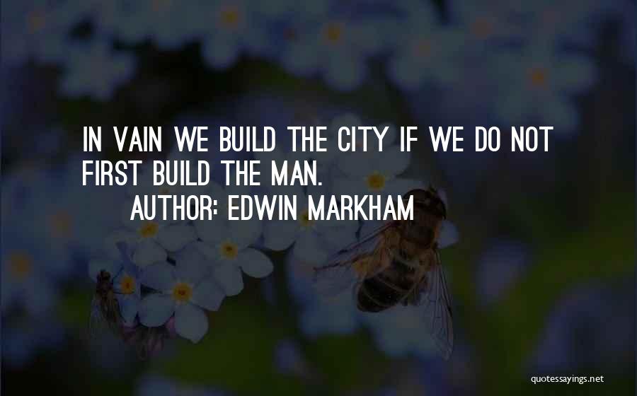 Edwin Markham Quotes 903646