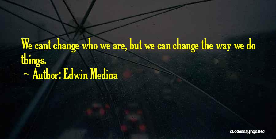 Edwin Medina Quotes 1819931