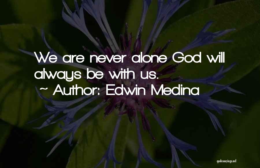 Edwin Medina Quotes 728246