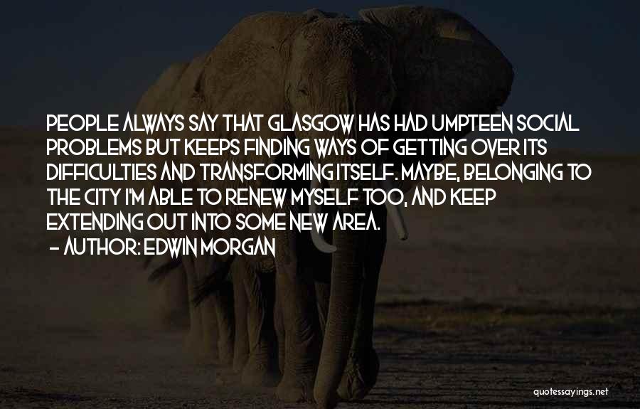 Edwin Morgan Quotes 289714