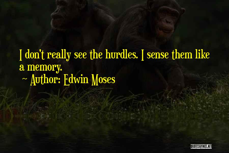 Edwin Moses Quotes 721043