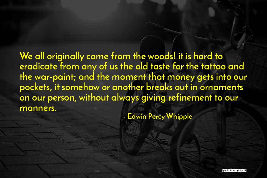 Edwin P Whipple Quotes By Edwin Percy Whipple Edwin P Whipple Quotes By Edwin Percy Whipple