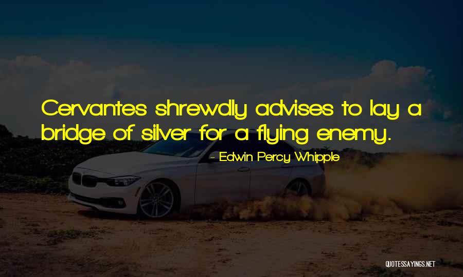 Edwin P Whipple Quotes By Edwin Percy Whipple Edwin P Whipple Quotes By Edwin Percy Whipple