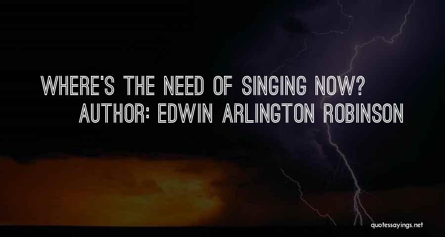 Edwin Quotes By Edwin Arlington Robinson