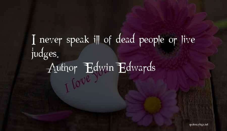 Edwin Quotes By Edwin Edwards