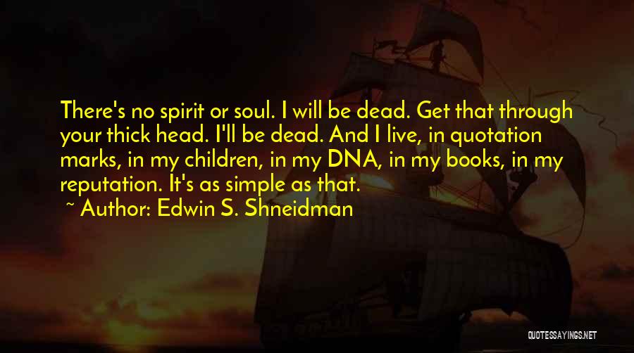 Edwin Shneidman Quotes By Edwin S. Shneidman
