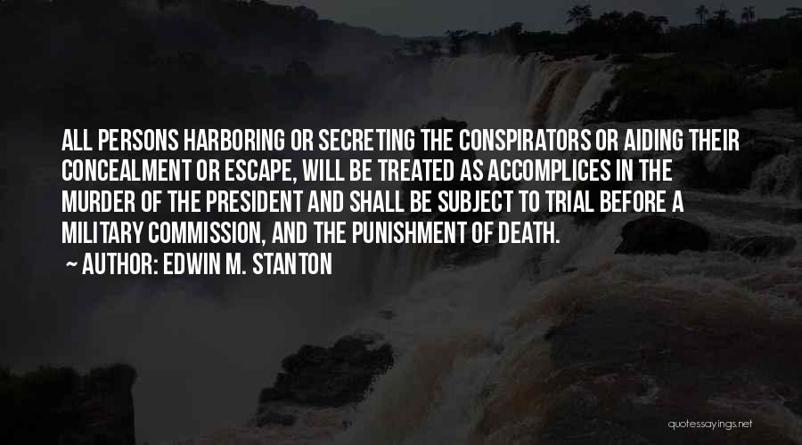 Edwin Stanton Quotes By Edwin M. Stanton