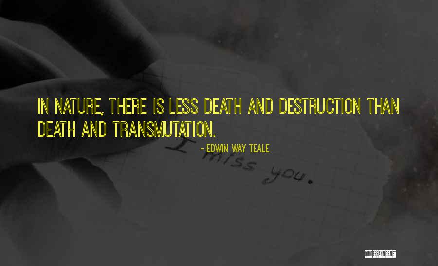 Edwin Teale Quotes By Edwin Way Teale Edwin Teale Quotes By Edwin Way Teale