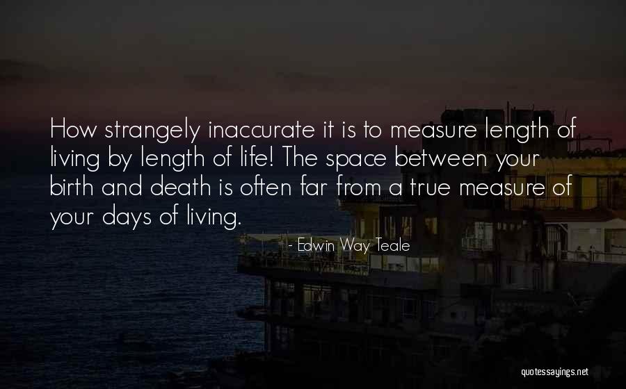 Edwin Teale Quotes By Edwin Way Teale Edwin Teale Quotes By Edwin Way Teale