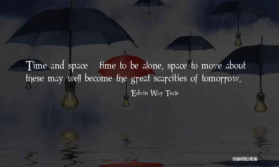 Edwin Teale Quotes By Edwin Way Teale Edwin Teale Quotes By Edwin Way Teale