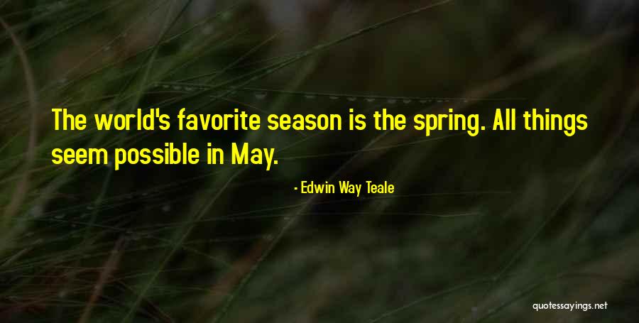 Edwin Teale Quotes By Edwin Way Teale