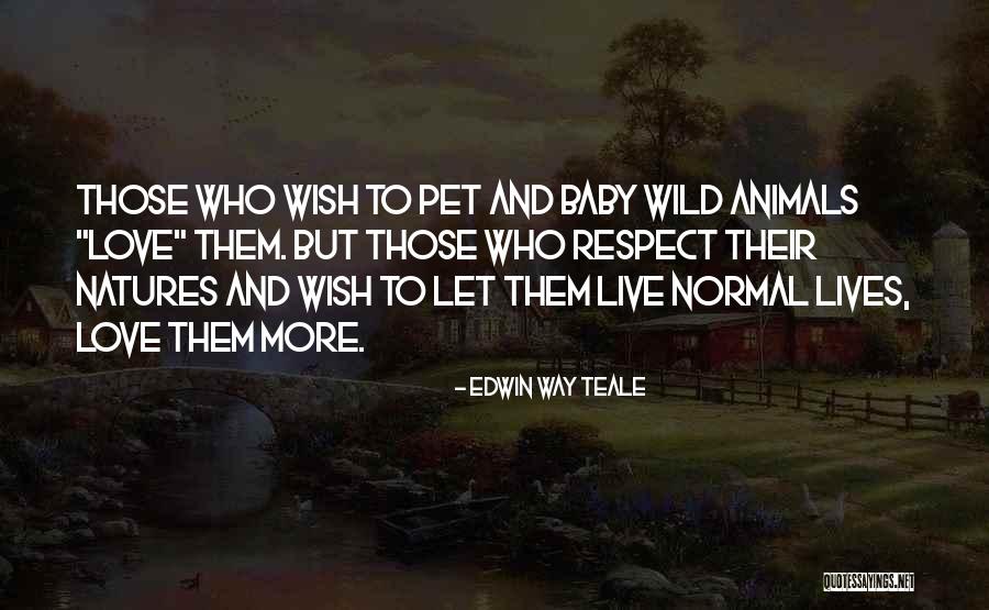 Edwin Teale Quotes By Edwin Way Teale