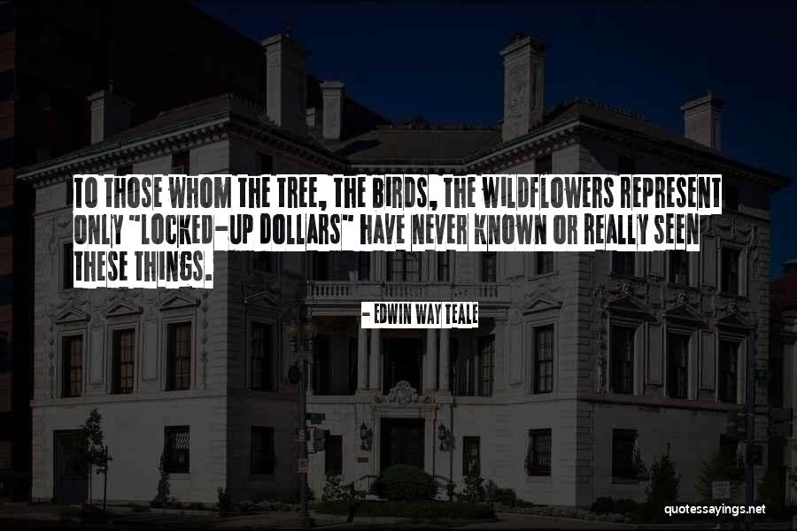 Edwin Teale Quotes By Edwin Way Teale Edwin Teale Quotes By Edwin Way Teale