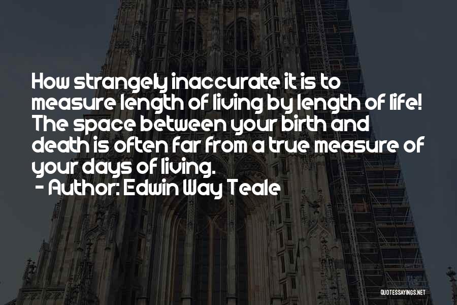 Edwin Way Teale Quotes 1240893