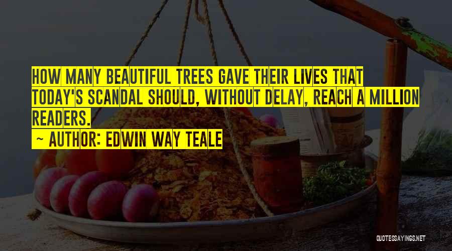 Edwin Way Teale Quotes 797828