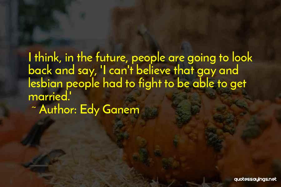 Edy Ganem Quotes 133952