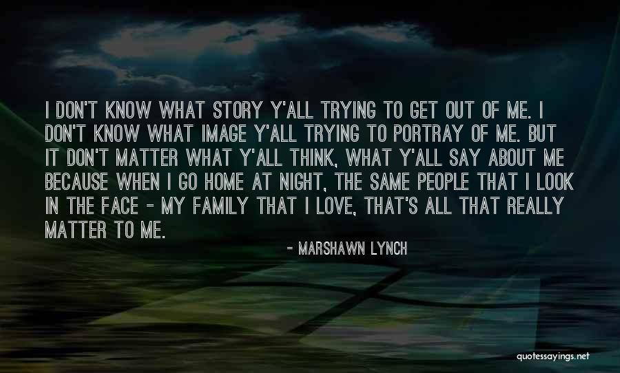 Eee Dept Quotes By Marshawn Lynch Eee Dept Quotes By Marshawn Lynch