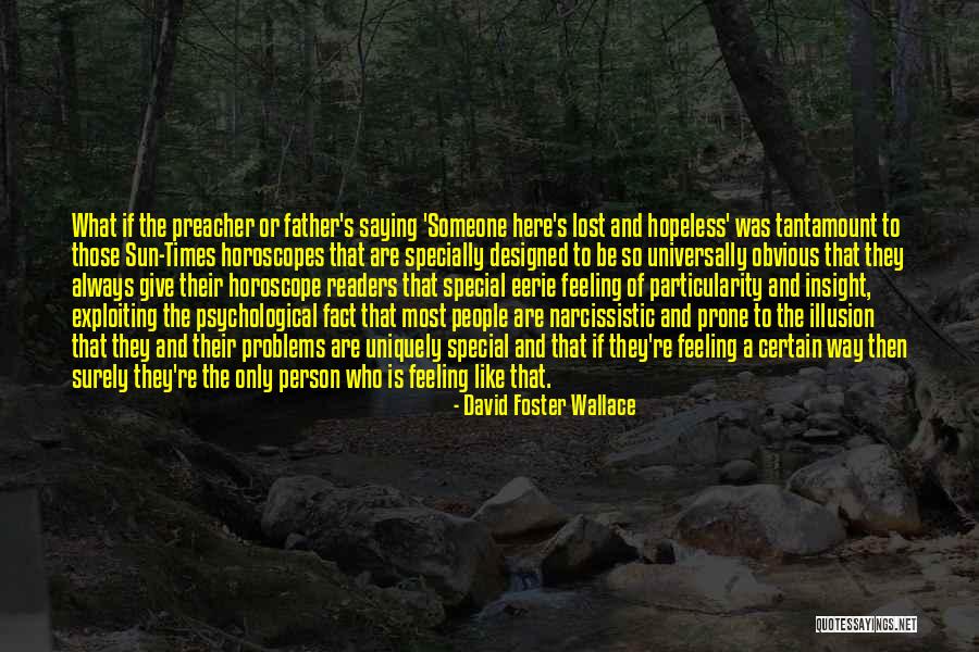 Eerie Feeling Quotes By David Foster Wallace