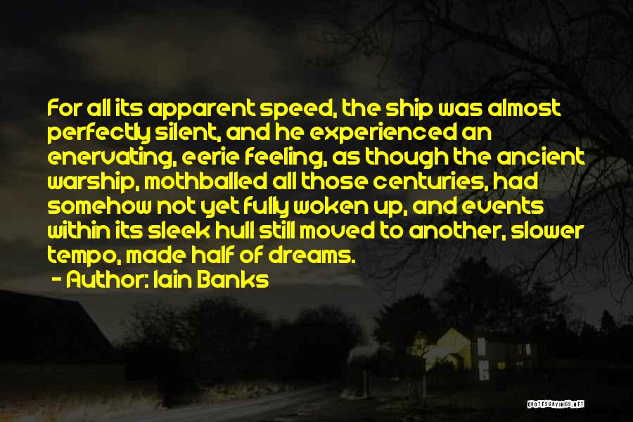 Eerie Feeling Quotes By Iain Banks