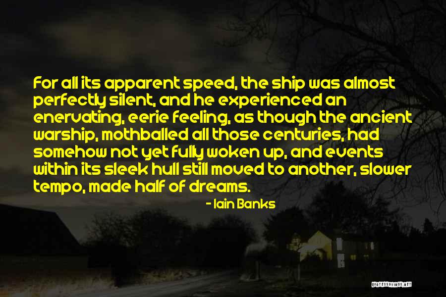 Eerie Feeling Quotes By Iain Banks