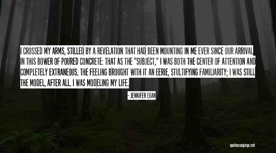 Eerie Feeling Quotes By Jennifer Egan