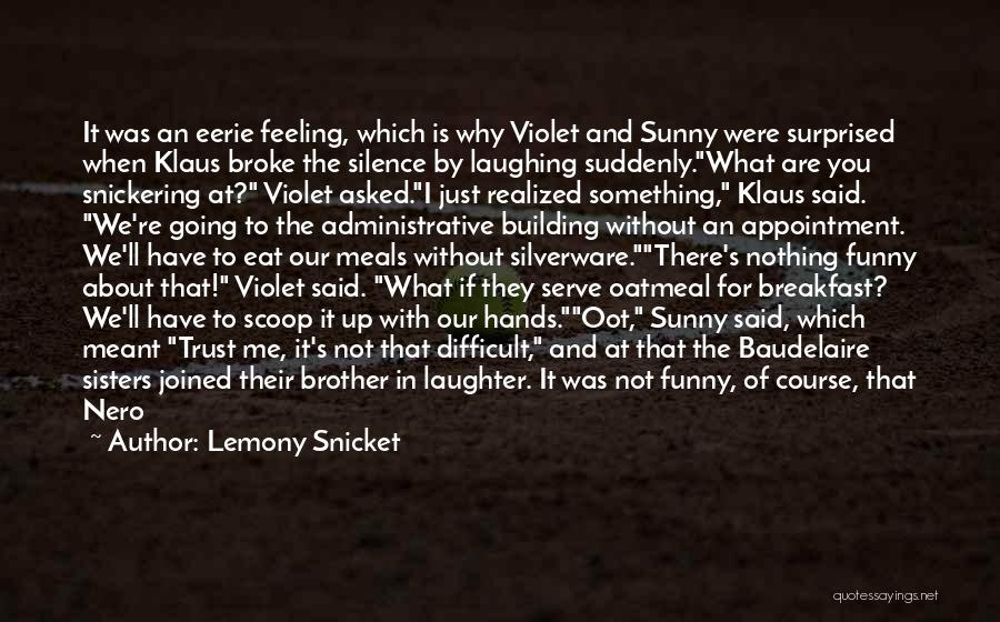 Eerie Feeling Quotes By Lemony Snicket