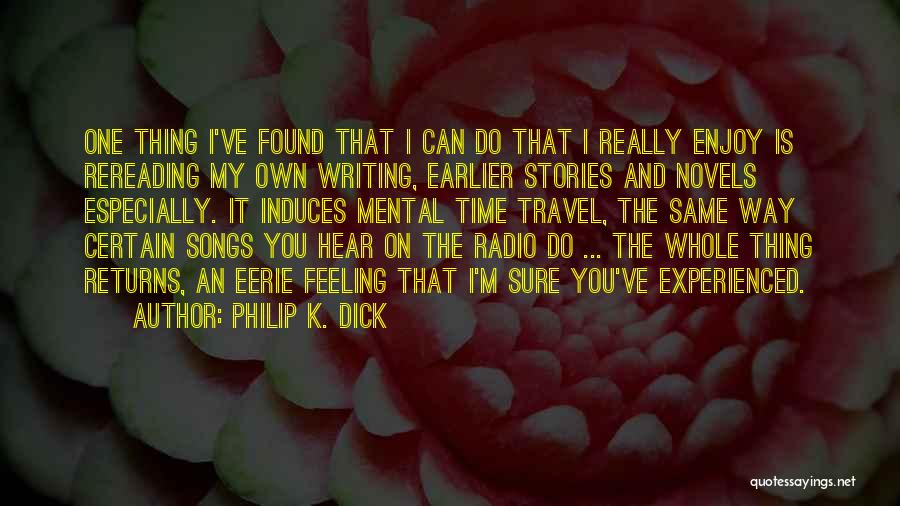 Eerie Feeling Quotes By Philip K. Dick